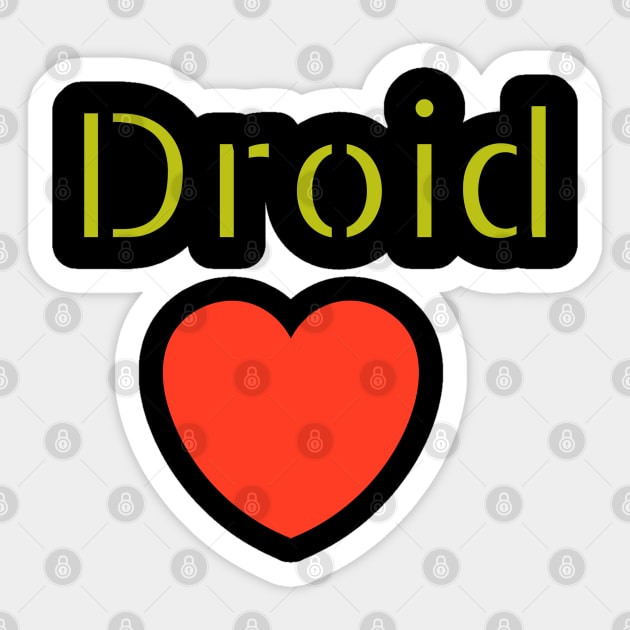 I love Droid Sticker by Alemway